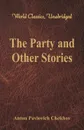 The Party and Other Stories (World Classics, Unabridged) - Anton Pavlovich Chekhov
