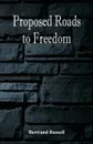 Proposed Roads to Freedom - Bertrand Russell