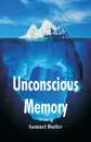Unconscious Memory - Samuel Butler