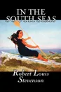 In the South Seas by Robert Louis Stevenson, Fiction, Classics, Action & Adventure - Stevenson Robert Louis
