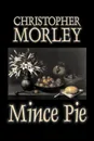 Mince Pie by Christopher Morley, Fiction, Literary, Classics - Christopher Morley