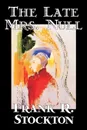 The Late Mrs. Null by Frank R. Stockton, Fiction, Fantasy - Frank R. Stockton