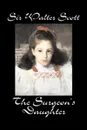 The Surgeon's Daughter by Sir Walter Scott, Fiction, Historical, Literary, Classics - Sir Walter Scott