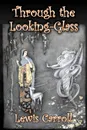 Through the Looking-Glass by Lewis Carroll, Fiction, Classics, Fantasy - Lewis Carroll