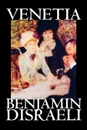Venetia by Benjamin Disraeli, Fiction, Classics, Literary - Benjamin Disraeli