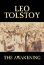 The Awakening by Leo Tolstoy, Fiction, Classics - Leo Tolstoy, William E. Smith