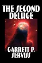The Second Deluge by Garrett P. Serviss, Science Fiction, Adventure, Visionary & Metaphysical, Classics - Garrett P. Serviss