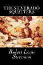 The Silverado Squatters by Robert Louis Stevenson, Fiction, Classics, Historical, Literary - Stevenson Robert Louis