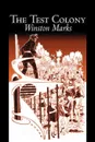 The Test Colony by Winston Marks, Science Fiction, Fantasy - Winston Marks