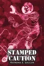 Stamped Caution by Raymond Z. Gallun, Science Fiction, Fantasy - Raymond Z. Gallun