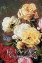 The Yellow Rose by Maurus Jokai, Fiction, Political, Action & Adventure, Fantasy - Maurus Jokai, Mor J. Kai, Beatrice Danford