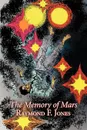 The Memory of Mars by Raymond F. Jones, Science Fiction, Adventure, Fantasy - Raymond F. Jones