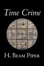 Time Crime by H. Beam Piper, Science Fiction, Adventure - H. Beam Piper