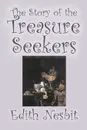The Story of the Treasure Seekers by Edith Nesbit, Fiction, Family, Siblings, Fantasy & Magic - Edith Nesbit