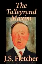 The Talleyrand Maxim by J. S. Fletcher, Fiction, Mystery & Detective, Historical - J. S. Fletcher