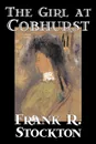 The Girl at Cobhurst by Frank R. Stockton, Fiction, Literary, Fantasy - Frank R. Stockton