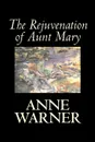 The Rejuvenation of Aunt Mary by Anne Warner, Fiction, Literary, Classics, Romance, Historical - Anne Warner