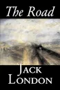 The Road by Jack London, Fiction, Action & Adventure - Jack London