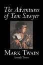The Adventures of Tom Sawyer by Mark Twain, Fiction, Classics - Mark Twain