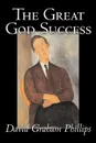 The Great God Success by David Graham Phillips, Fiction, Classics, Literary - David Graham Phillips