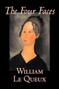 The Four Faces by William Le Queux, Fiction, Literary, Espionage, Action & Adventure - William Le Queux
