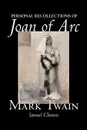 Personal Recollections of Joan of Arc by Mark Twain, Fiction, Classics - Mark Twain