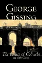 The House of Cobwebs and Other Stories by George Gissing, Fiction, Literary, Classics, Short Stories - Gissing George