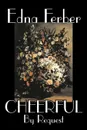 Cheerful, by Request by Edna Ferber, Fiction, Short Stories - Edna Ferber