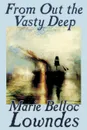 From Out the Vasty Deep by Marie Belloc Lowndes, Fiction, Ghost, Classics - Marie Belloc Lowndes