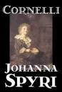 Cornelli by Johanna Spyri, Fiction, Historical - Johanna Spyri, Charles Wharton Stork