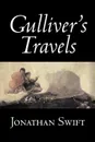 Gulliver's Travels by Jonathan Swift, Fiction, Classics, Literary, Fantasy - Jonathan Swift