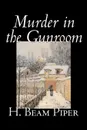 Murder in the Gunroom by H. Beam Piper, Fiction, Mystery & Detective - H. Beam Piper