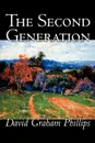 The Second Generation by David Graham Phillips, Fiction, Classics, Literary - David Graham Phillips