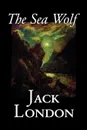 The Sea Wolf by Jack London, Fiction, Classics, Sea Stories - Jack London