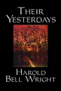 Their Yesterdays by Harold Bell Wright, Fiction, Classics, Christian, Western - Harold Bell Wright
