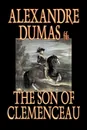The Son of Clemenceau by Alexandre Dumas, Fiction, Literary - Alexandre Dumas fils