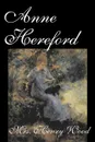 Anne Hereford by Mrs. Henry Wood, Fiction, Literary, Historical - Mrs. Henry Wood