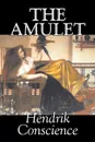 The Amulet by Hendrik Conscience, Fiction, Classics, Literary, Historical - Hendrik Conscience