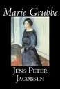 Marie Grubbe by Jens Peter Jacobsen, Fiction, Classics, Literary - Jens Peter Jacobsen, Hanna Astrup Larsen