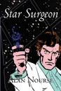 Star Surgeon by Alan E. Nourse, Science Fiction, Adventure - Alan E. Nourse