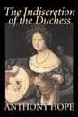 The Indiscretion of the Duchess by Anthony Hope, Fiction, Classics, Action & Adventure - Anthony Hope