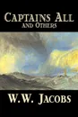 Captains All and Others by W. W. Jacobs, Fiction, Short Stories - W. W. Jacobs