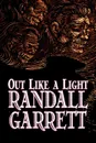 Out Like a Light by Randall Garrett, Science Fiction, Adventure, Fantasy - Randall Garrett