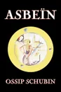 Asbe N by Ossip Schubin, Fiction, Classics, Historical, Literary - Ossip Schubin, Aloisia Kirschner, Lise L. Lathrop