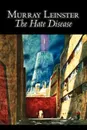 The Hate Disease by Murray Leinster, Science Fiction, Adventure - Murray Leinster