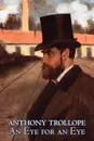 An Eye for an Eye by Anthony Trollope, Fiction, Classics, Literary - Anthony Trollope
