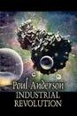 Industrial Revolution by Poul Anderson, Science Fiction, Adventure - Poul Anderson