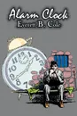 Alarm Clock by Everett B. Cole, Science Fiction, Adventure - Everett B. Cole