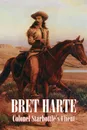 Colonel Starbottle's Client by Bret Harte, Fiction, Westerns, Historical, Short Stories - Bret Harte