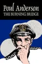 The Burning Bridge by Poul Anderson, Science Fiction, Adventure, Fantasy - Poul Anderson